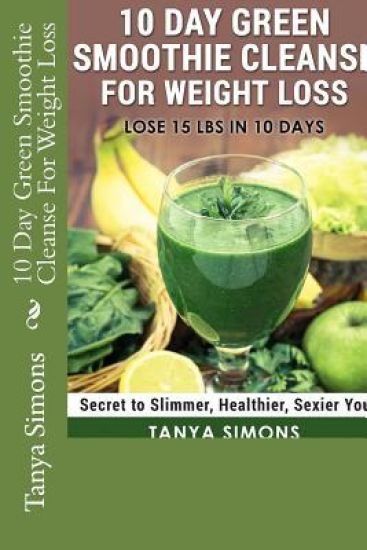 10 Day Green Smoothie Cleanse For Weight Loss