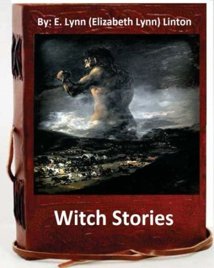 Witch stories. By: E. Lynn (Elizabeth Lynn) Linton
