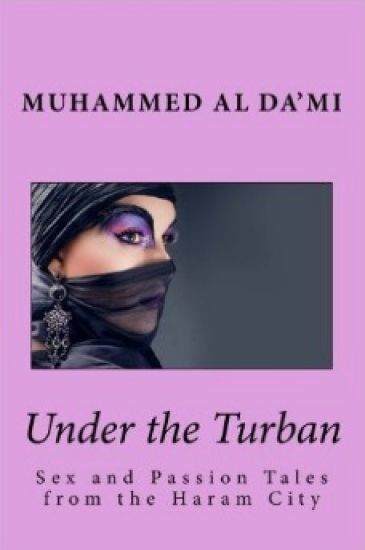 Under the Turban: Sex and Passion Tales from the Haram City