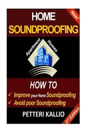 Home Soundproofing: How to improve your home soundproofing and how to stay out of poorly soundproofed apartments