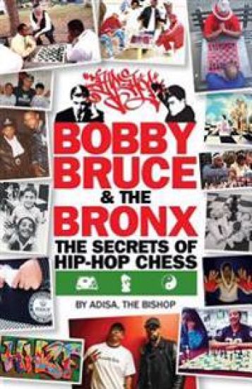 Bobby, Bruce & the Bronx: The Secrets of Hip-Hop Chess