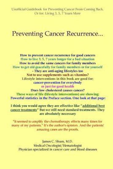 Preventing Cancer Recurrence: Or Prolonging Survival by 3, 5, 7 Years