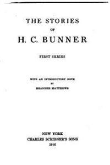 The Stories of H.C. Bunner. First Series