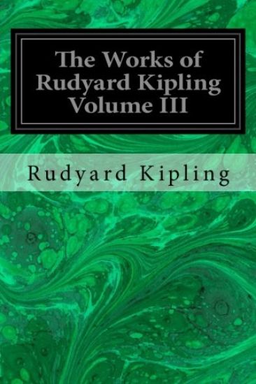 The Works of Rudyard Kipling Volume III