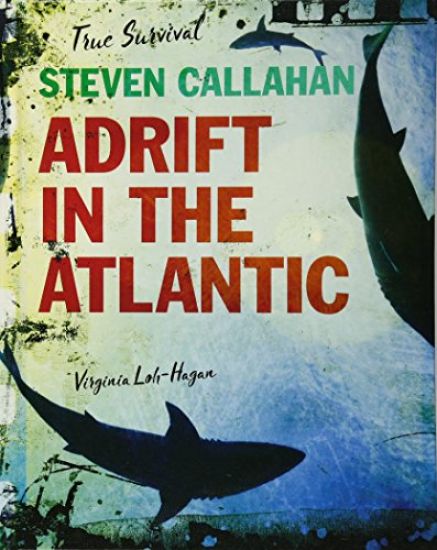 Steven Callahan: Adrift in the Atlantic