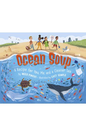 Ocean Soup: A Recipe for You, Me, and a Cleaner Sea