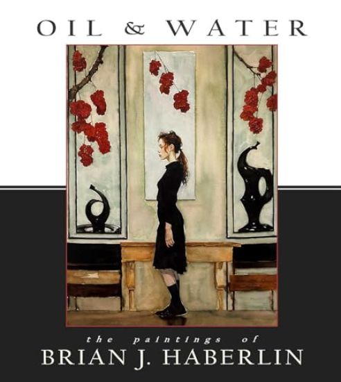 Oil and Water: The Paintings of Brian J. Haberlin