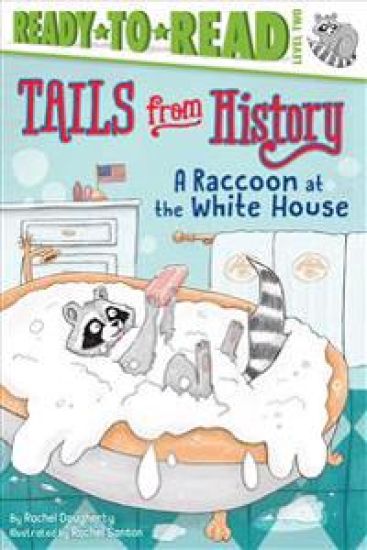 A Raccoon at the White House: Ready-To-Read Level 2