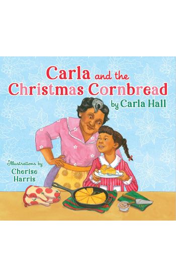Carla and the Christmas Cornbread