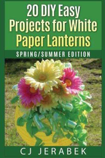 20 Easy DIY Projects for White Paper Lanterns: Spring Summer Edition