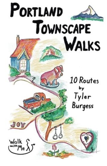 Portland Townscape Walks: Ten Routes by Tyler Burgess