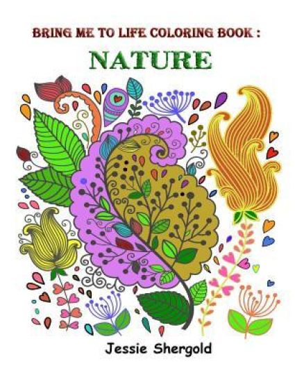 Bring Me To Life Coloring Book: Nature