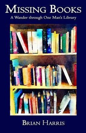 Missing Books: A Wander through One Man's Library