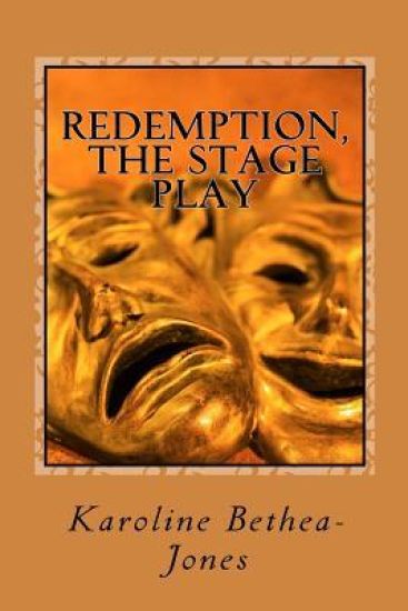 Redemption, The Stage Play: Adaptation of the Play ?Redemption? by Leo Tolstoy