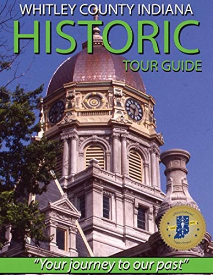 Whitley County Indiana Historic Tour Guide