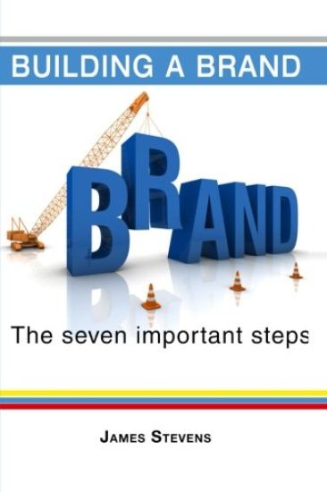 Building a Brand: The 7 Important Steps