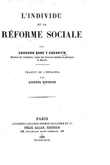 L'Individu et la reforme sociale par Edouard Sanz y Escartin, traduit de l'espagnol par Auguste Dietrich