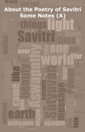 About the Poetry of Savitri: Some Notes (A)