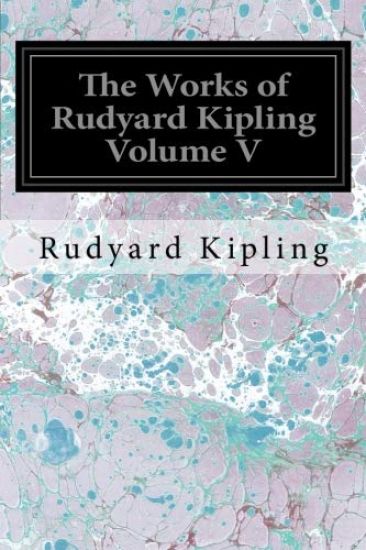 The Works of Rudyard Kipling Volume V