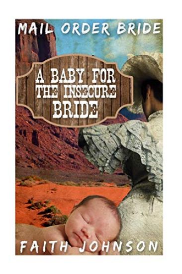 Mail Order Bride: A Baby for the Insecure Bride