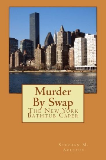 Murder By Swap: The New York Bathtub Caper