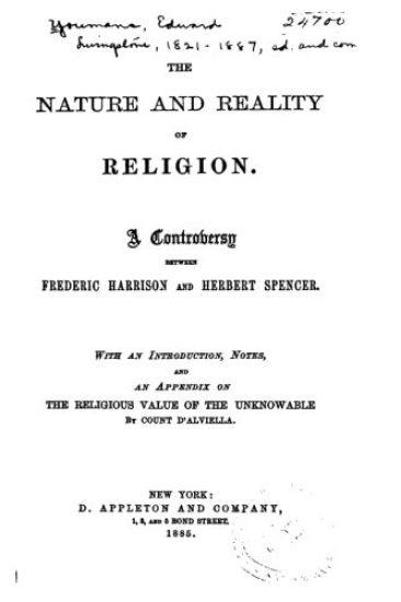 The Nature and Reality of Religion, A Controversy Between Frederic Harrison and Herbert Spencer