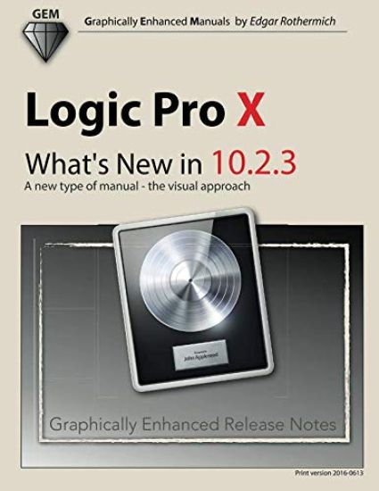 Logic Pro X - What's New in 10.2.3: A new type of manual - the visual approach