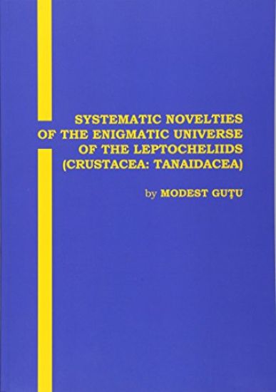 Systematic Novelties of the Enigmatic Universe of the Leptocheliids: Crustacea: Tanaidacea