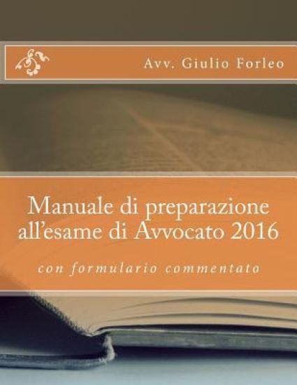 Manuale di preparazione all'esame di Avvocato 2016