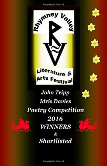 John Tripp and Idris Davies Competition 2016 Winners and Shortlisted: Rhymney Valley Literature and Arts Festival