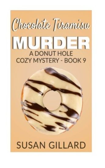 Chocolate Tiramisu Murder: A Donut Hole Cozy Mystery - Book 9