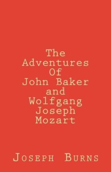 The Adventures of John Baker and Wolfgang Joseph Mozart