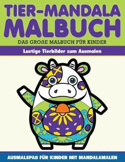Malbuch Lustige Tiermandalas Malbuch fuer Kinder: Lustige Tiermandalas zum Ausmalen