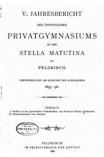 V. Jahresbericht Des Offentlichen Privatgymnasiums an Der Stella Mututina Zu Feldkirch