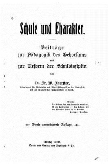 Schule und Charakter, Beiträge Zur Pädagogik des Gehorsams und Zur Reform Der Schuldiziplin