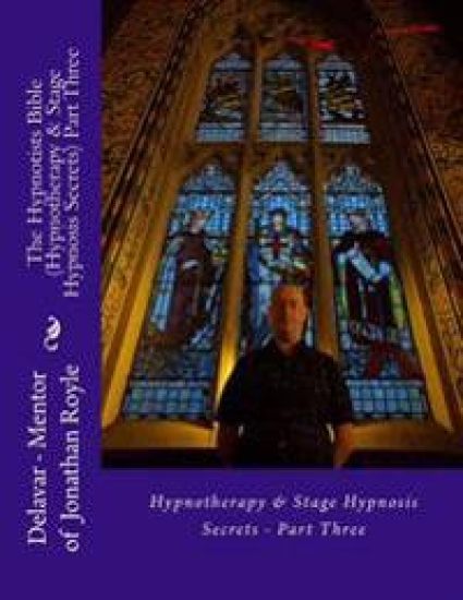 The Hypnotists Bible (Hypnotherapy & Stage Hypnosis Secrets) Part Three