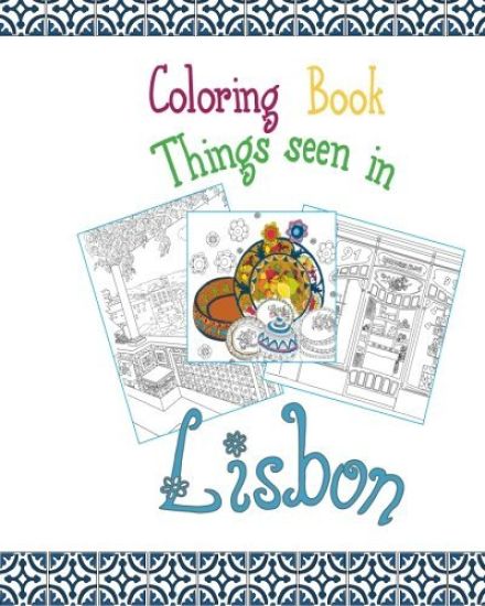 Coloring Book Lisbon: Things seen in Lisbon, 20 Coloring Pages inspired by the wonderful city of Lisbon