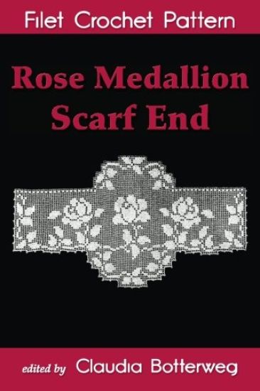 Rose Medallion Scarf End Filet Crochet Pattern: Complete Instructions and Chart