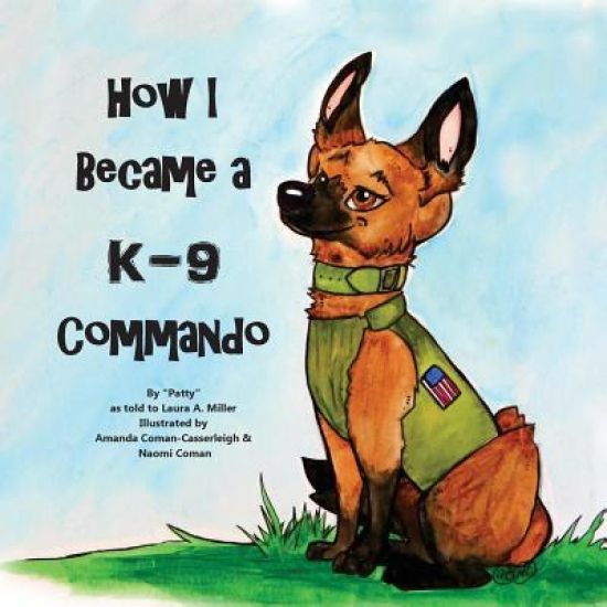 How I Became A K9 Commando