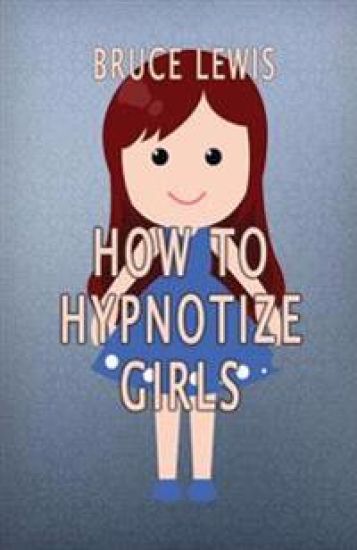 How To Hypnotize Girls