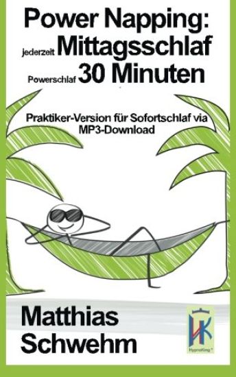 Power Napping: jederzeit Mittagsschlaf Powerschlaf 30 Minuten: Praktiker-Version für Sofortschlaf via MP3-Download