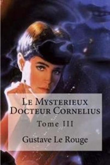 Le Mysterieux Docteur Cornelius: Tome III