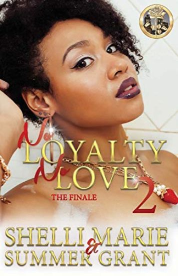 No Loyalty, No Love 2: The Finale