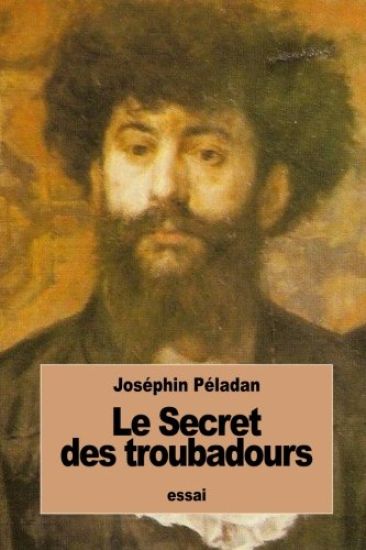 Le Secret des troubadours: De Parsifal à Don Quichotte