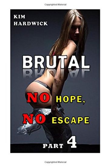 Brutal: (No Hope, No Escape Part 4)