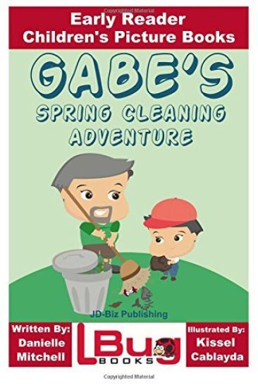 Gabe's Spring Cleaning Adventure - Early Reader - Children's Picture Books