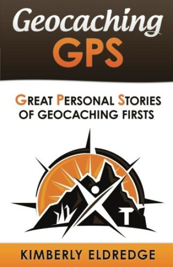 Geocaching GPS: Stories of Geocaching First