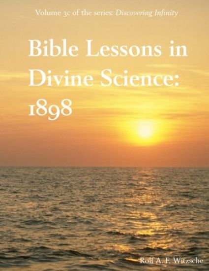 Bible Lessons in Divine Science 1898: Discovering Infinity