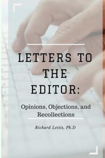 Letters to the Editor: Opinions, Objections, and Recollections
