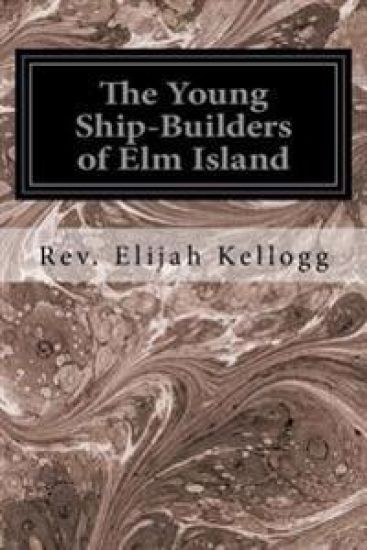 The Young Ship-Builders of Elm Island